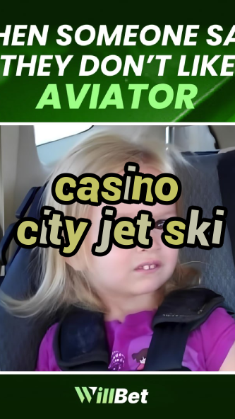 casino city jet ski-igamblingorder.com